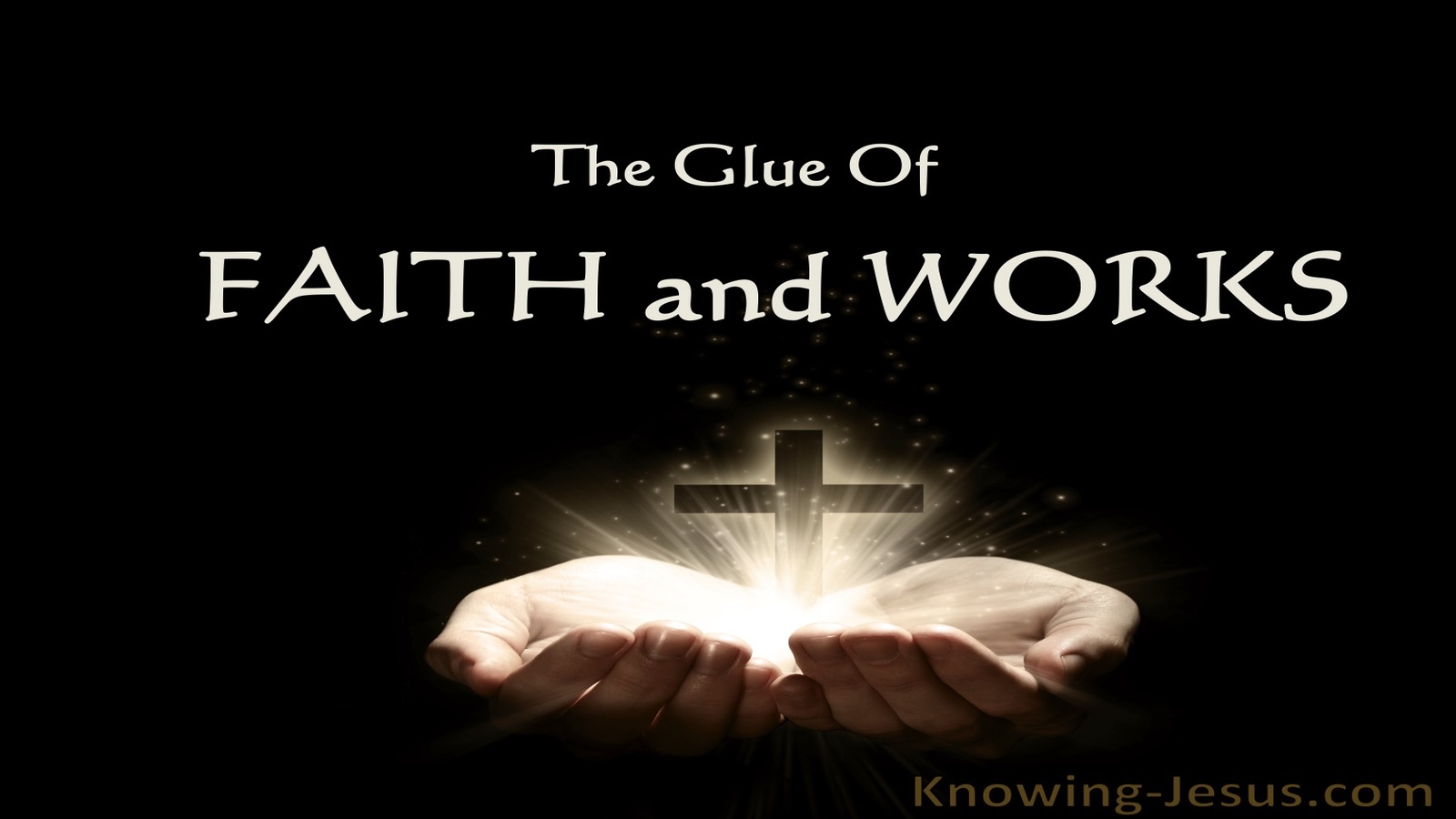 The Glue Of  Faith And Works (devotional)05-11 (black)